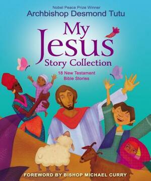 My Jesus Story Collection: 18 New Testament Bible Stories by Desmond Tutu