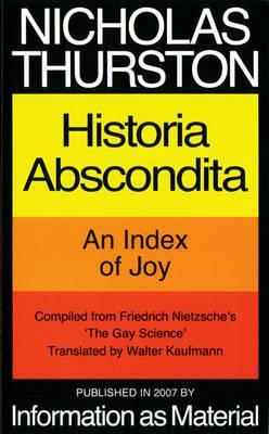 Historia Abscondita (an Index of Joy) by Nick Thurston