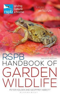 Rspb Handbook of Garden Wildlife: Second Edition by Peter Holden, Geoffrey Abbott
