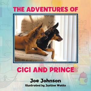 The Adventures of CICI and Prince: The Shiny Red Rock by Joe Johnson