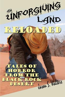 An Unforgiving Land, Reloaded by Jason S. Walters