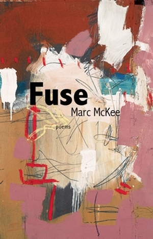 Fuse by Marc McKee