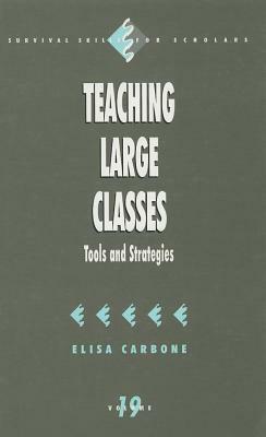 Teaching Large Classes: Tools and Strategies by Elisa Carbone