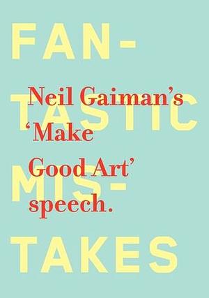 Make Good Art by Neil Gaiman, Chip Kidd