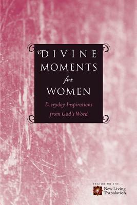 Divine Moments for Women: Everyday Inspiration from God's Word by Ronald A. Beers, Amy E. Mason