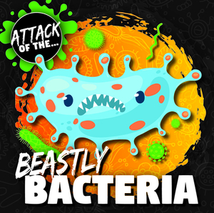 Beastly Bacteria by William Anthony