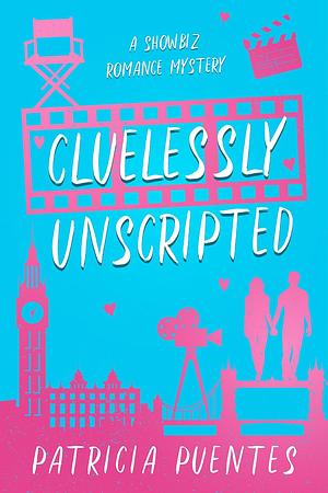 Cluelessly Unscripted by Patricia Puentes