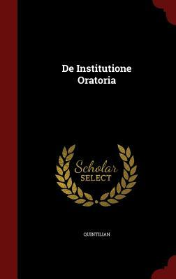 de Institutione Oratoria by Quintilian