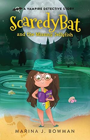 Scaredy Bat and the Missing Jellyfish: An Illustrated Mystery Chapter Book for Kids 7-10 (Scaredy Bat: A Vampire Detective Series 3) by Marina J. Bowman