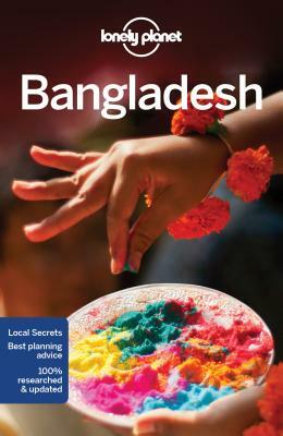 Lonely Planet Bangladesh by Lonely Planet, Anirban Mahapatra, Paul Clammer