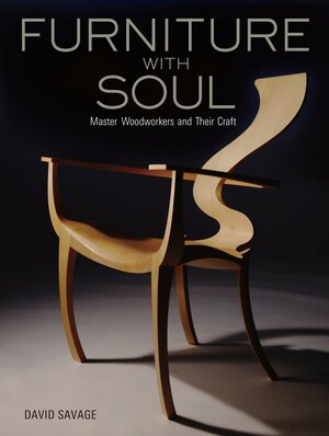 Furniture with Soul: Master Woodworkers and Their Craft by David Savage