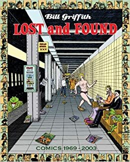 Bill Griffith: Lost and Found: Comics 1969-2003 by Bill Griffith