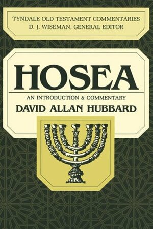 Hosea: An Introduction And Commentary by David Allan Hubbard