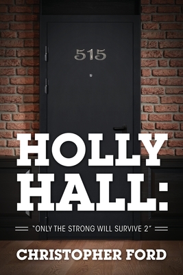 Holly Hall: "Only the Strong Will Survive 2" by Christopher Ford