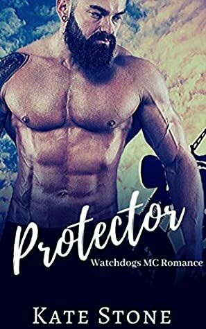 Protector (Watchdogs MC, #1) by Kate Stone