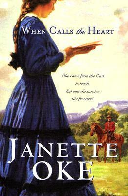 When Calls the Heart by Janette Oke