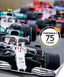 Formula 1 75 Years: At Speed with the World's Greatest Motorsport by James Mann, Stuart Codling, James Roberts