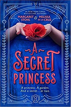 A Secret Princess by Margaret Stohl, Melissa de la Cruz