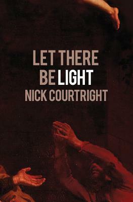Let There Be Light by Nick Courtright