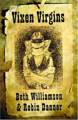 Vixen Virgins by Beth Williamson, Robin Danner
