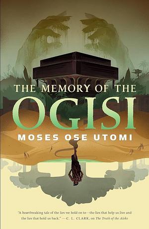 The Memory of the Ogisi by Moses Ose Utomi