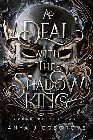 A deal with the shadow king by Anya J. Cosgrove