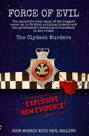 Force of Evil: The Clydach Murders by John Morris