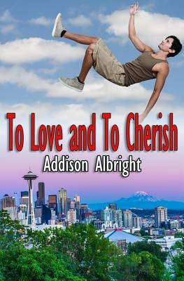 To Love and To Cherish by Addison Albright