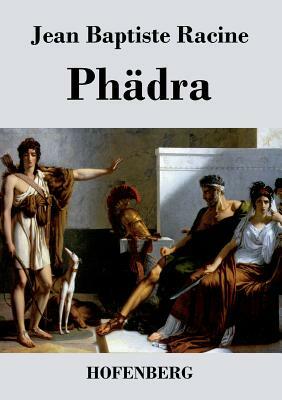 Phädra by Jean Racine