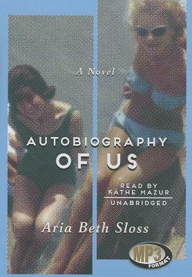 Autobiography of Us by Aria Beth Sloss