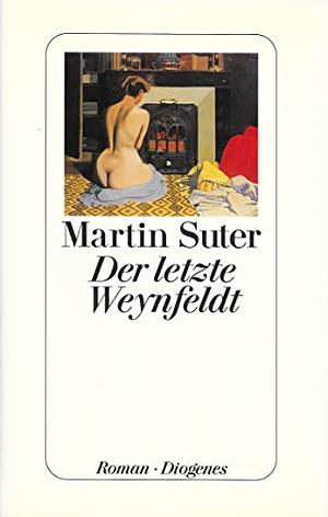 Der letzte Weynfeldt by Martin Suter