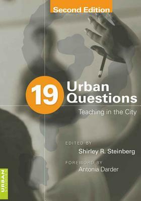 19 Urban Questions; Teaching in the City; Foreword by Antonia Darder by 