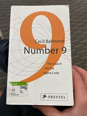 Number 9: The Search for the Sigma Code ; Nine Fixed Points in the Wind by Cecil Balmond