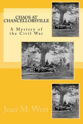 Chaos at Chancellorsville by Jean M. West