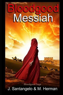 Bloodgood Messiah by Jacqueline Santangelo, Michael Herman
