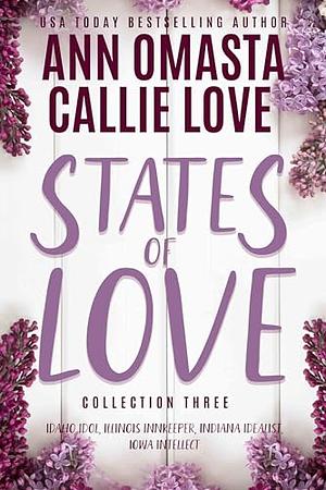 States of Love, Collection 3: Idaho Idol, Illinois Innkeeper, Indiana Idealist, and Iowa Intellect by Callie Love, Ann Omasta, Ann Omasta