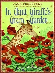 In Aunt Giraffe's Green Garden by Jack Prelutsky, Petra Mathers