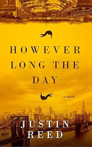 However Long the Day by Justin Reed