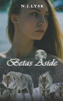 Betas Aside by N.J. Lysk