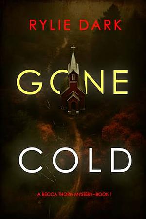 Gone Cold by Rylie Dark