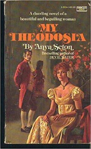 My Theodosia by Anya Seton