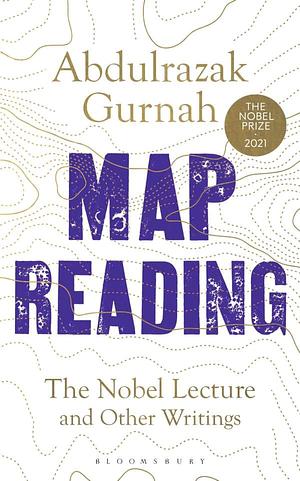 Map Reading: The Nobel Lecture and Other Writings by Abdulrazak Gurnah