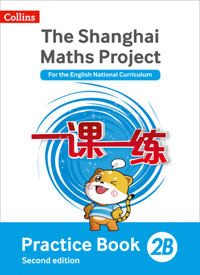 Shanghai Maths - The Shanghai Maths Project Practice Book 2b by 