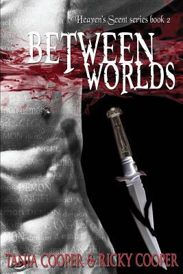Between Worlds: Heaven's Scent series book 2 by Tania Cooper, Ricky Cooper
