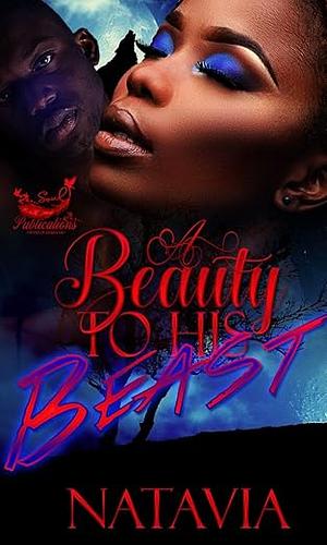 A Beauty to His Beast: An Urban Werewolf Story by Natavia, Natavia