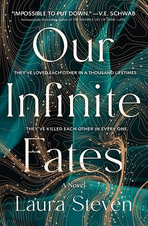 Our Infinite Fates: A Novel by Laura Steven