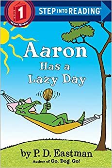 Aaron Has a Lazy Day by P.D. Eastman