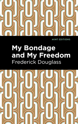 My Bondage and My Freedom by Frederick Douglas