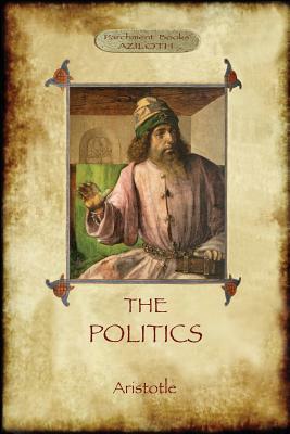 The Politics: Aristotle's classic pursuit of Ideal Society by Aristotle