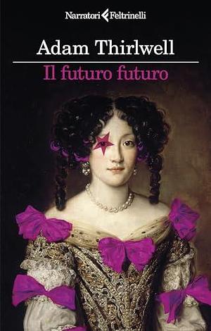 Il futuro futuro by Andrea Buzzi, Adam Thirlwell